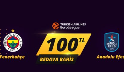 Fenerbahçe - Anadolu Efes Maçına 100 TL Canlı Bedava Bahis mb2 anadolu