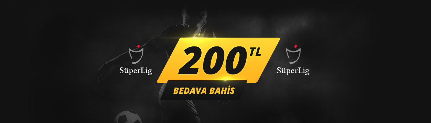Süper Lig'e 200 TL Bedava Bahis 5